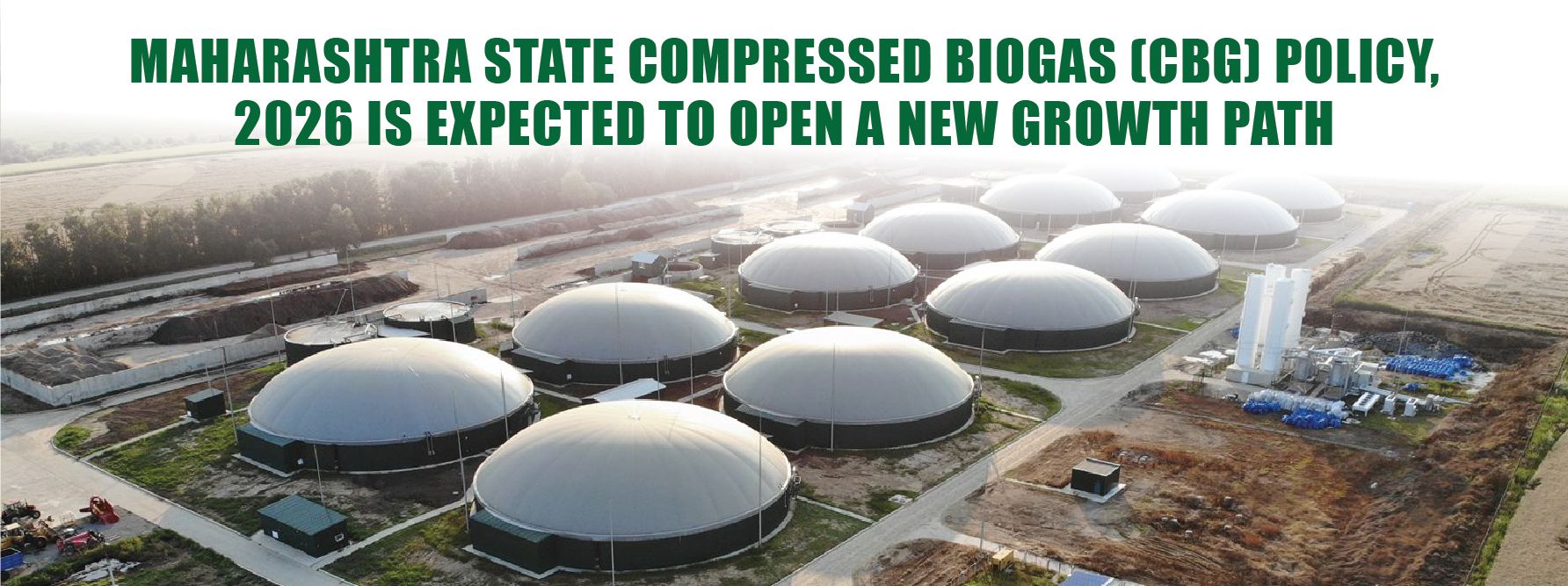 Maharashtra State Compressed Biogas (CBG) Policy, 2026 is expected to open a new growth path